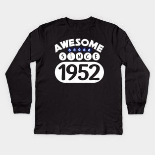 Awesome Since 1952 Kids Long Sleeve T-Shirt